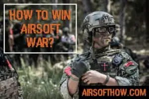 How to win airsoft war
